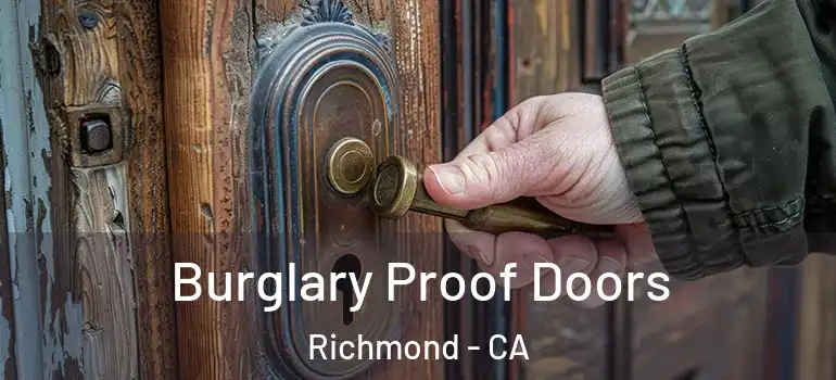  Burglary Proof Doors Richmond - CA
