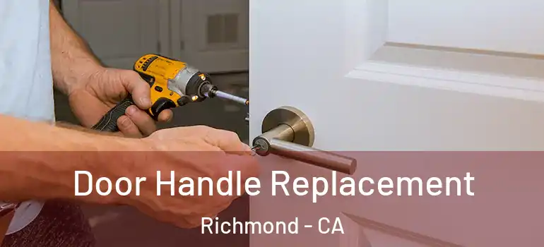  Door Handle Replacement Richmond - CA