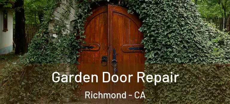  Garden Door Repair Richmond - CA