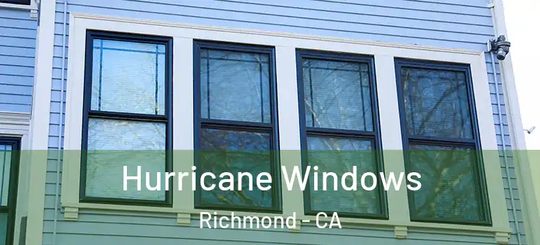  Hurricane Windows Richmond - CA