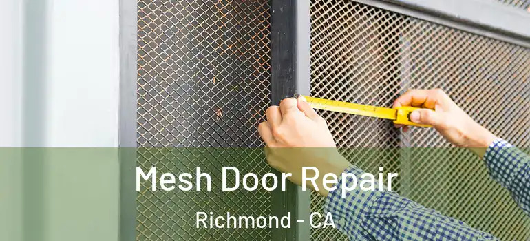  Mesh Door Repair Richmond - CA