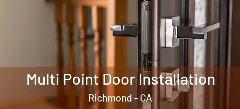  Multi Point Door Installation Richmond - CA